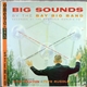 The Bay Big Band - Big Sounds By The Bay Big Band