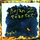 Bojan Z Quartet - Yopla!