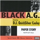 Black A.G. Featuring D.J. Quicksilver Cooley - Paper Story