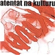 Aktual - Atentát Na Kulturu