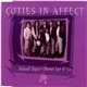 Cuties In Affect - School Days / Never Let U Go