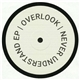 Overlook - Never Understand EP