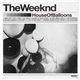 The Weeknd - House Of Balloons